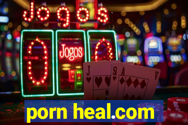 porn heal.com